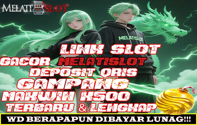 MELATISLOT Slot Mudah Menang Dengan Bonus Terbaik